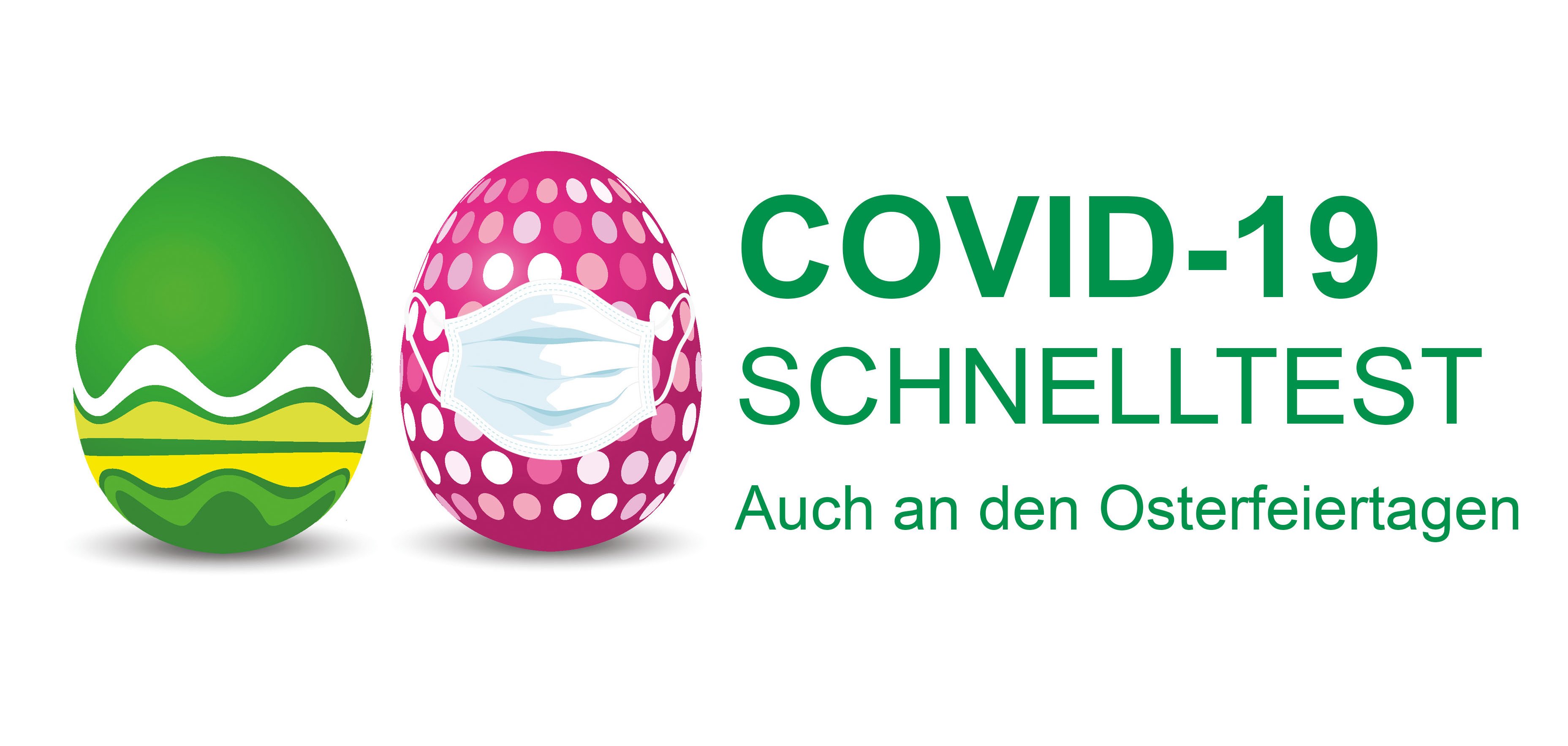 Zwei Ostereier, daneben der Text „Covid-19 Schnelltest auch an den Osterfeiertagen“.