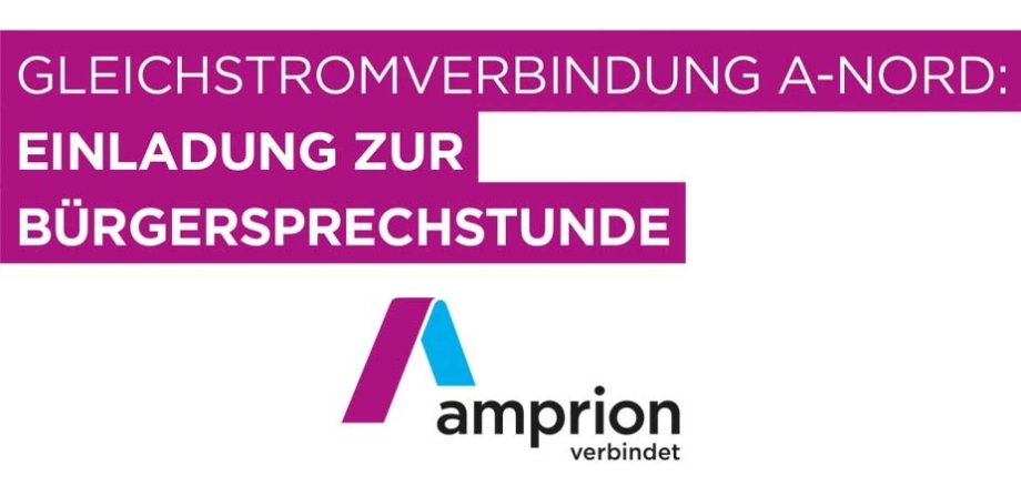 Text "Gleichstromverbindung A-Nord: Einladung zur Bürgersprechstunde" mit dem Logo der Amprion GmbH.