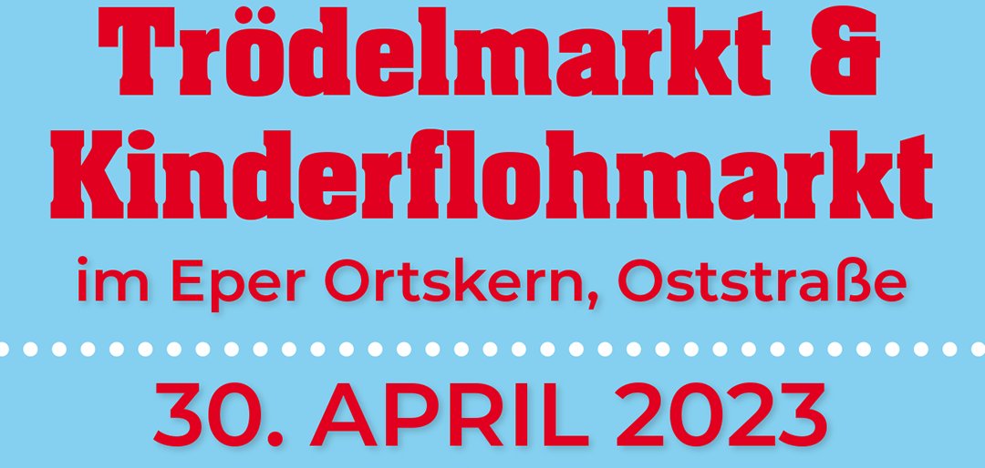 Trödelmarkt und Kinderflohmarkt am 30.04.2023.