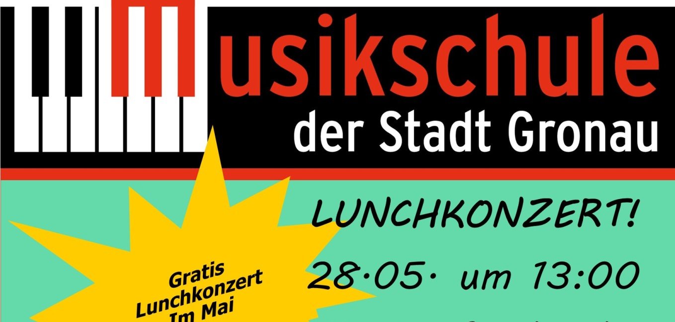 Das Plakat zur Veranstaltung Lunchkonzert in der Musikschule der Stadt Gronau am 28.05.2025 um 13 Uhr.