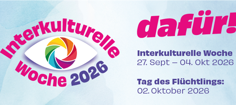 Interkulturelle Woche mit Motto "DAFÜR!" Interkulturelle Woche mit Motto "DAFÜR!"