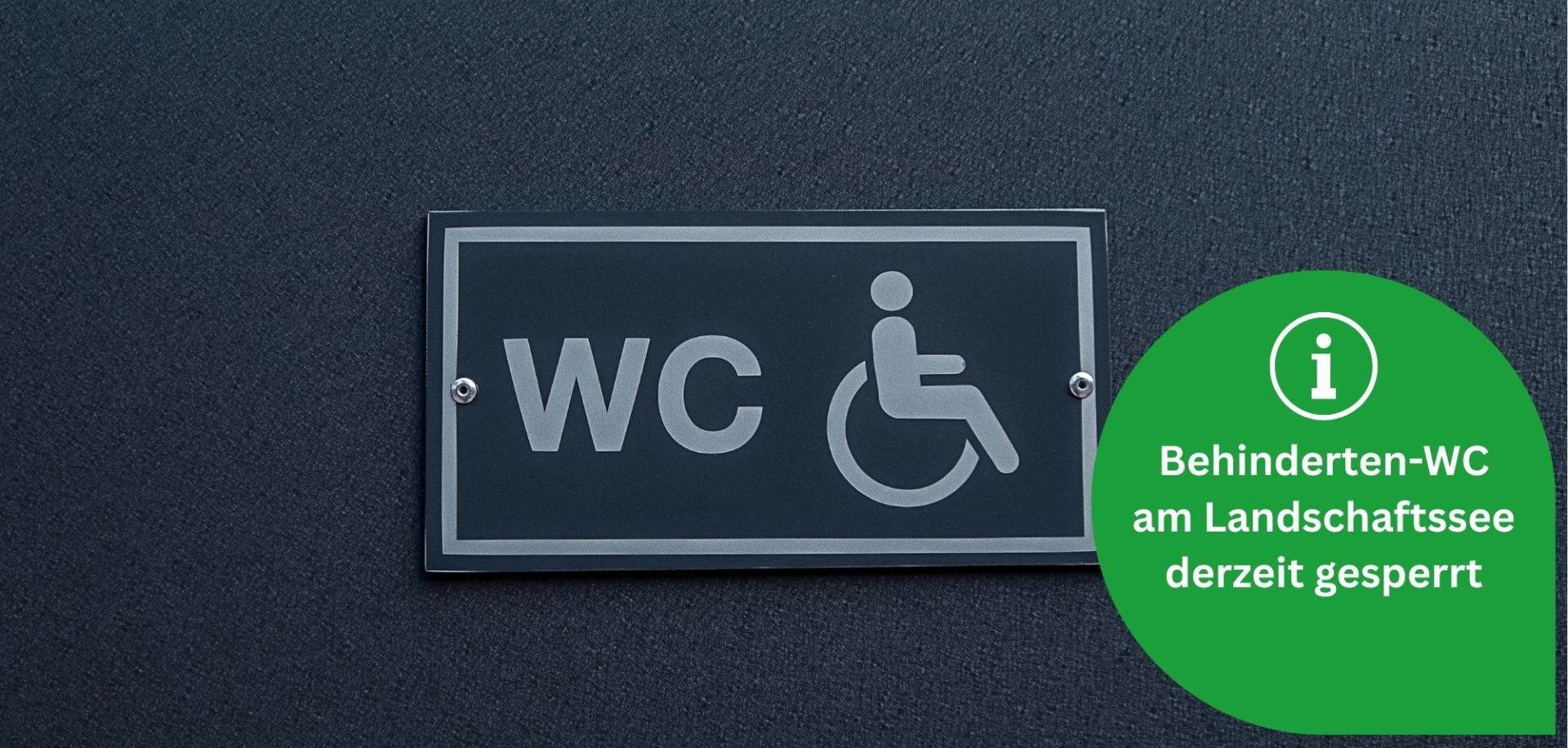 Behinderten-WC am Landschaftssee derzeit gesperrt - 1