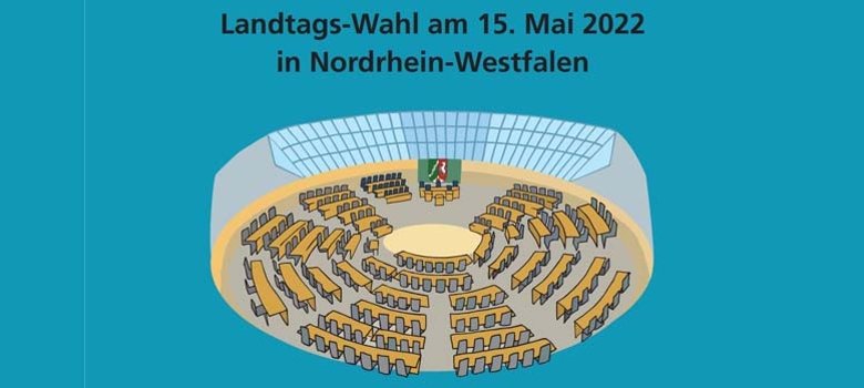 Die Landtags-Wahl am 15. Mai 2022 in Nordrhein-Westfalen.
